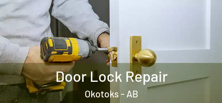 Door Lock Repair Okotoks - AB