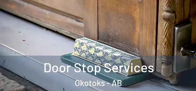 Door Stop Services Okotoks - AB