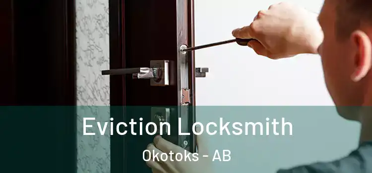 Eviction Locksmith Okotoks - AB