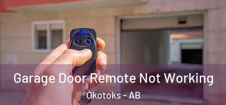  Garage Door Remote Not Working Okotoks - AB