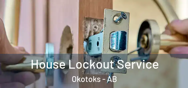 House Lockout Service Okotoks - AB