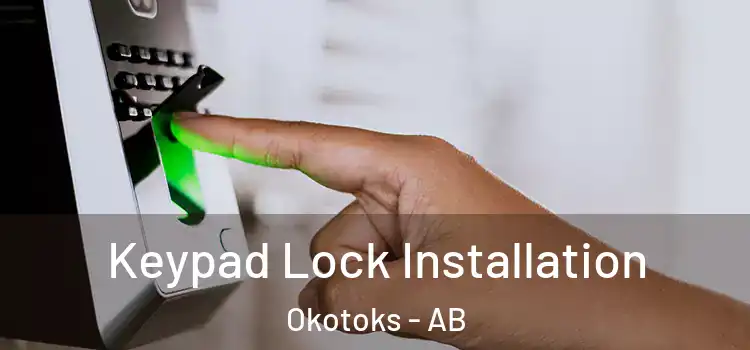 Keypad Lock Installation Okotoks - AB