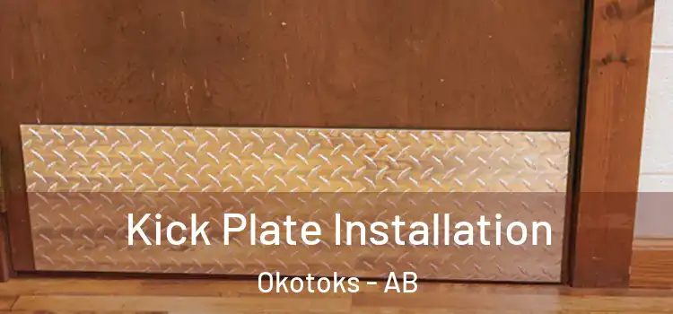 Kick Plate Installation Okotoks - AB