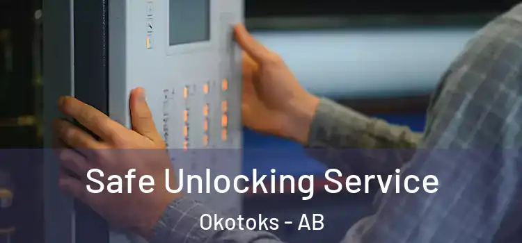 Safe Unlocking Service Okotoks - AB