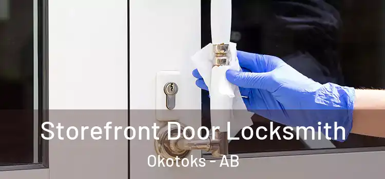 Storefront Door Locksmith Okotoks - AB